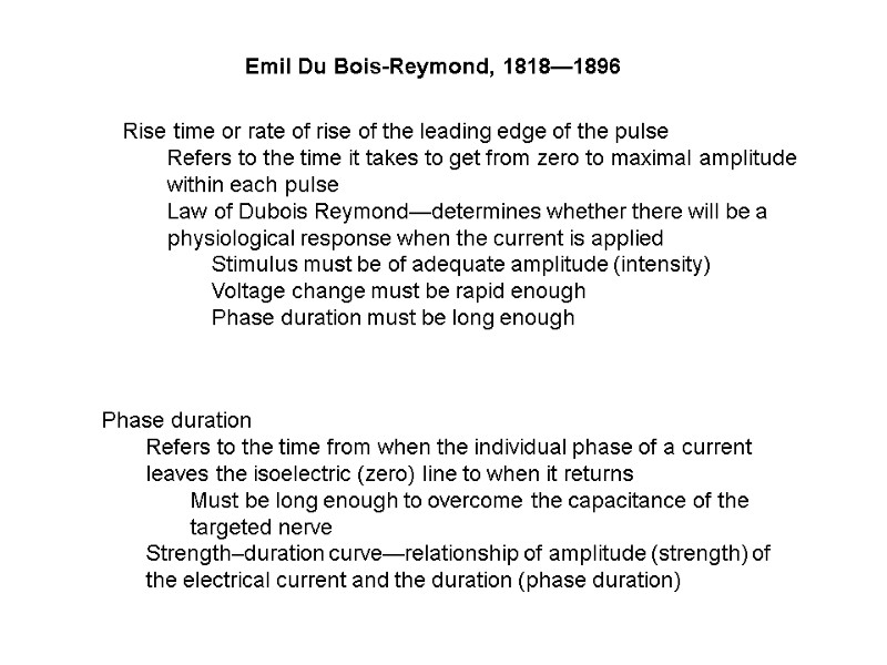 Emil Du Bois-Reymond, 1818—1896 Rise time or rate of rise of the leading edge